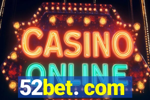 52bet. com